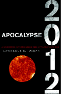 Apocalypse 2012: An Investigation Into Civilization's End