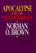 Apocalypse And/Or Metamorphosis