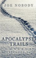 Apocalypse Trails Omnibus: Episodes 1-3