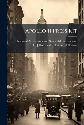Apollo 11 Press Kit - National Aeronautics and Space Admini (Creator)