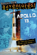 Apollo 13 (Totally True Adventures): How Three Brave Astronauts Survived a Space Disaster