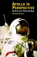 Apollo in Perspective: Spaceflight Then and Now