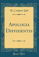 Apologia Diffidentis (Classic Reprint)
