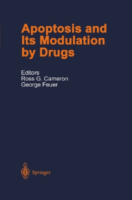 Apoptosis and Its Modulation by Drugs - Cameron, Ross G (Editor), and Feuer, George (Editor)