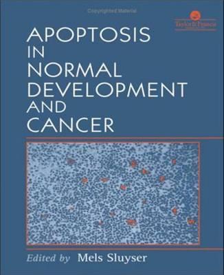 Apoptosis in Normal Development and Cancer - Sluyser, M (Editor)