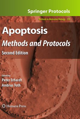 Apoptosis: Methods and Protocols, Second Edition - Erhard, P. (Editor), and Toth, Ambrus (Editor)