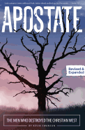 Apostate: The Men Who Destroyed the Christian West