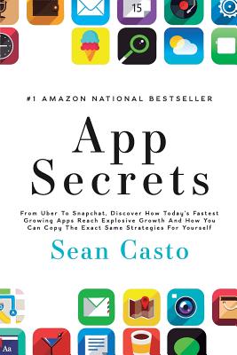 App Secrets: How To Create A Million Dollar App - Casto, Sean