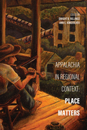 Appalachia in Regional Context: Place Matters