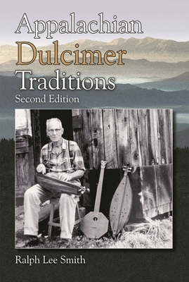 Appalachian Dulcimer Traditions - Smith, Ralph Lee