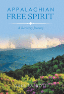 Appalachian Free Spirit: A Recovery Journey