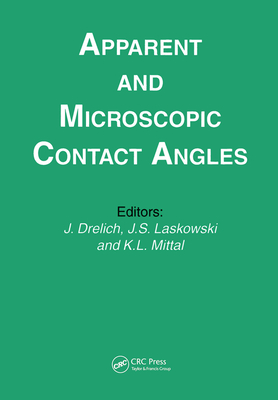 Apparent and Microscopic Contact Angles - Mittal, Kash L. (Editor), and Drelich, J. (Editor), and Laskowski (Editor)