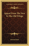 Appeal from the New to the Old Whigs