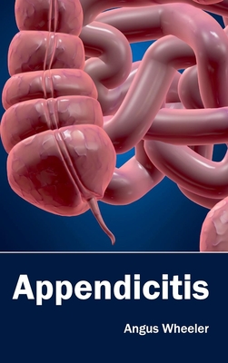 Appendicitis - Wheeler, Angus (Editor)