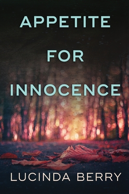 Appetite for Innocence - Berry, Lucinda