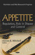 Appetite: Regulation, Role in Disease, and Control