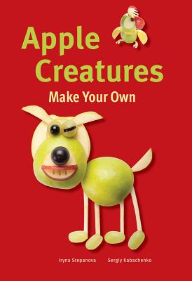 Apple Creatures - Stepanova, Iryna, and Kabachenko, Sergiy