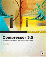 Apple Pro Training Series: Compressor 3.5