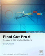 Apple Pro Training Series: Final Cut Pro 6
