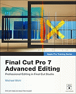 Apple Pro Training Series: Final Cut Pro 7 Advanced Editing
