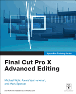 Apple Pro Training Series: Final Cut Pro X Advanced Editing