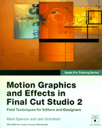 Apple Pro Training Series: Motion Graphics and Effects in Final Cut Studio 2