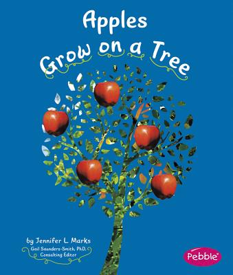 Apples Grow on a Tree - Schuh, Mari, and Saunders-Smith, Gail, PH.D. (Consultant editor)