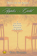Apples of Gold: A Six-Week Nurturing Program for Women