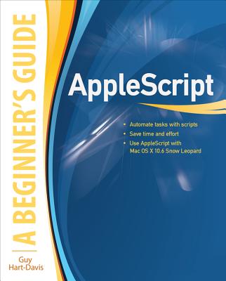 AppleScript: A Beginner's Guide - Hart-Davis, Guy