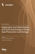 Application and Optimization of CCUS Technology in Shale Gas Production and Storage