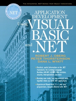 Application Development Using Visual Basic and .Net - Oberg, Robert J, and Thorsteinson, Peter, and Wyatt, Dana L