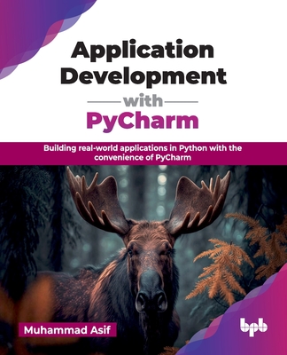 Application Development with PyCharm: Building real-world applications in Python with the convenience of PyCharm (English Edition) - Asif, Muhammad