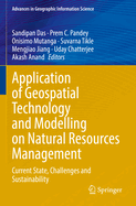 Application of Geospatial Technology and Modelling on Natural Resources Management: Current State, Challenges and Sustainability