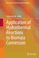 Application of Hydrothermal Reactions to Biomass Conversion