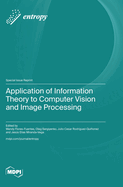 Application of Information Theory to Computer Vision and Image Processing