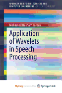 Application of Wavelets in Speech Processing