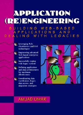 Application Reengineering: Building Web-Based Applications and Dealing with Legacies - Umar, Amjad, and Bellcore
