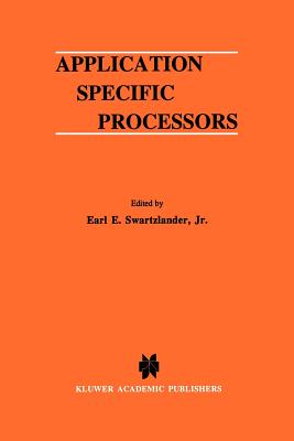 Application Specific Processors - Swartzlander Jr, Earl E (Editor)