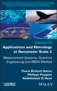 Applications and Metrology at Nanometer-Scale 2: Measurement Systems, Quantum Engineering and Rbdo Method