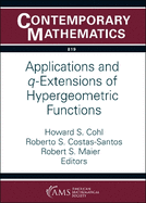 Applications and Q-Extensions of Hypergeometric Functions