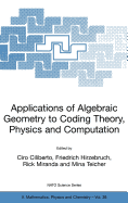 Applications of Algebraic Geometry to Coding Theory, Physics and Computation