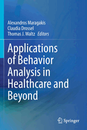 Applications of Behavior Analysis in Healthcare and Beyond