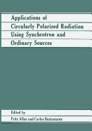 Applications of Circularly Polarized Radiation Using Synchrotron and Ordinary Sources