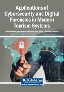 Applications of Cybersecurity and Digital Forensics in Modern Tourism Systems