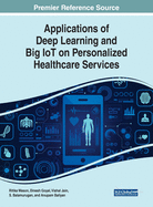Applications of Deep Learning and Big Iot on Personalized Healthcare Services