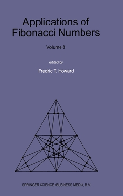 Applications of Fibonacci Numbers: Volume 8 - Howard, Fredric T (Editor)