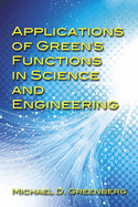 Applications of Green's functions in science and engineering