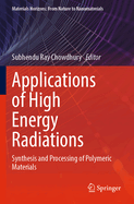 Applications of High Energy Radiations: Synthesis and Processing of Polymeric Materials