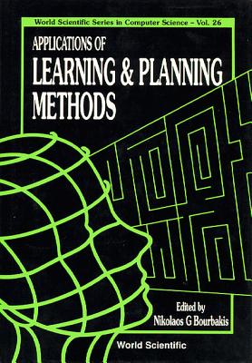 Applications of Learning and Planning Methods - Bourbakis, Nikolas G (Editor)