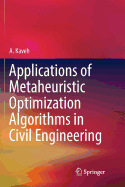 Applications of Metaheuristic Optimization Algorithms in Civil Engineering